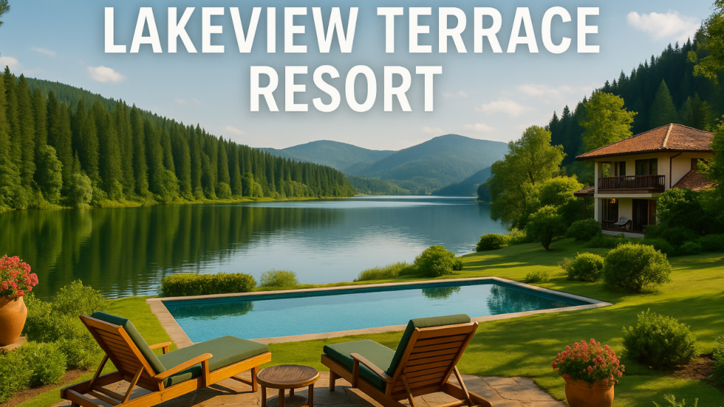 Lakeview Terrace Resort – Ultimate Positive Escape
